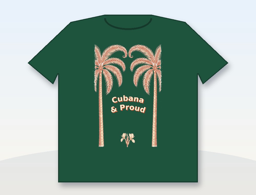 Cubana & Proud · Cubana y orgullosa — diseño MKLDesignsShop en Camiseta · Shirt